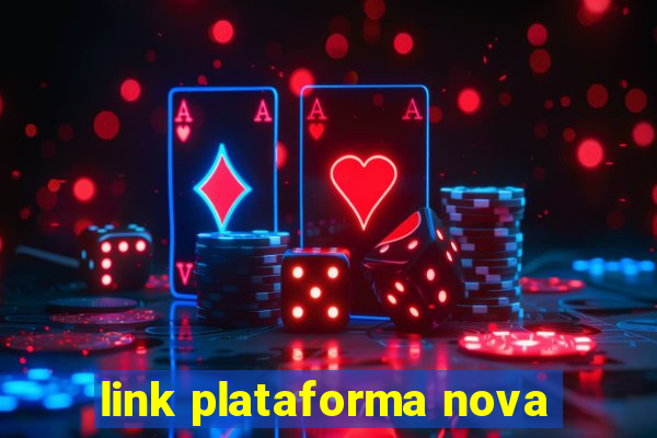 link plataforma nova